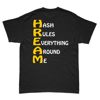 H.R.E.A.M. Hash Rules Everything Around Me Short Sleeve Black T-Shirt